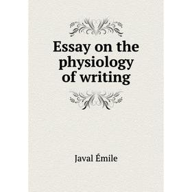 

Книга Essay on the physiology of writing