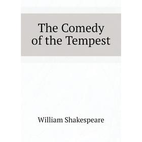 

Книга The Comedy of the Tempest