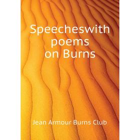 

Книга Speecheswith poems on Burns