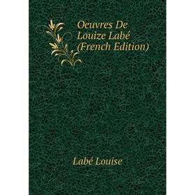 

Книга Oeuvres De Louize Labé