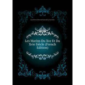 

Книга Les Marins Du Xve Et Du Xvie Siècle