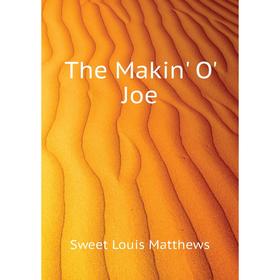 

Книга The Makin' O' Joe