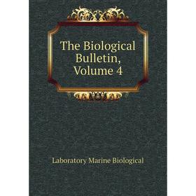 

Книга The Biological Bulletin. Volume 4. Laboratory Marine Biological