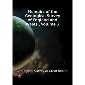 

Книга Memoirs of the Geological Survey of England and Wales, Volume 3