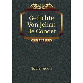 

Книга Gedichte Von Jehan De Condet