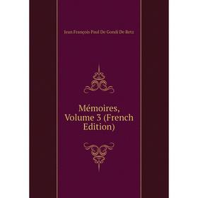 

Книга Mémoires, Volume 3