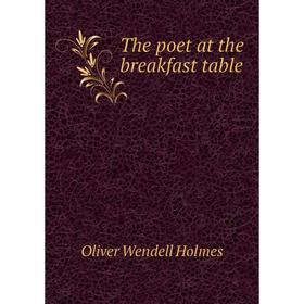 

Книга The poet at the breakfast table