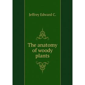 

Книга The anatomy of woody plants