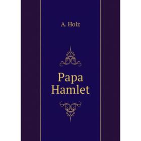

Книга Papa Hamlet