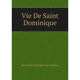 

Книга Vie De Saint Dominique