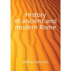 

Книга History of ancient and modern Rome