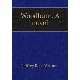 

Книга Woodburn. A novel