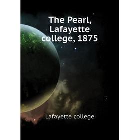 

Книга The Pearl, Lafayette college, 1875