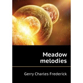 

Книга Meadow melodies