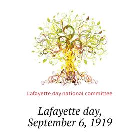 

Книга Lafayette day, September 6, 1919