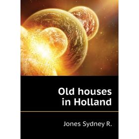 

Книга Old houses in Holland