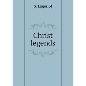 

Книга Christ legends