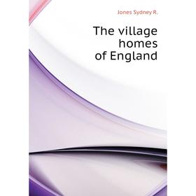 

Книга The village homes of England