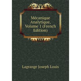 

Книга Mécanique Analytique, Volume 1