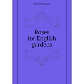 

Книга Roses for English gardens