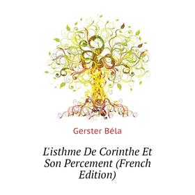 

Книга L'isthme De Corinthe Et Son Percement