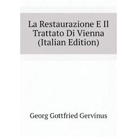 

Книга La Restaurazione E Il Trattato Di Vienna