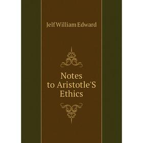

Книга Notes to Aristotle'S Ethics