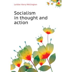 

Книга Socialism in thought and action. Laidler Harry Wellington