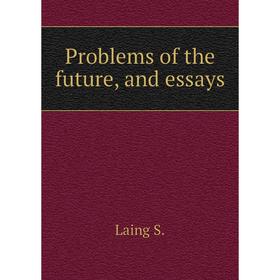 

Книга Problems of the future, and essays