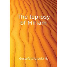 

Книга The leprosy of Miriam