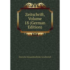 

Книга Zeitschrift. Volume 18 (German Edition). Deutsche Morgenländische Gesellschaft