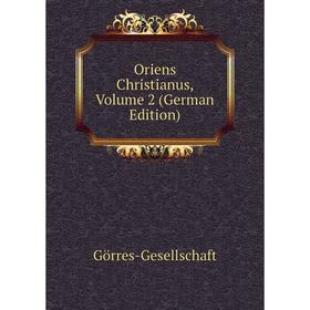 

Книга Oriens Christianus, Volume 2