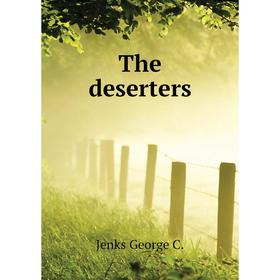 

Книга The deserters