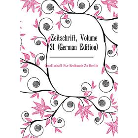 

Книга Zeitschrift. Volume 31 (German Edition). Gesellschaft Für Erdkunde Zu Berlin