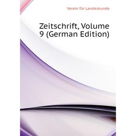 

Книга Zeitschrift. Volume 9 (German Edition). Verein für Landeskunde