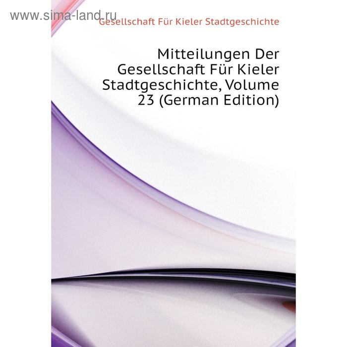 фото Книга mitteilungen der gesellschaft für kieler stadtgeschichte, volume 23 nobel press