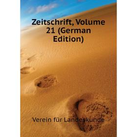 

Книга Zeitschrift. Volume 21 (German Edition). Verein für Landeskunde