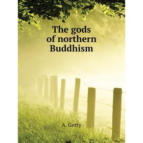 

Книга The gods of northern Buddhism