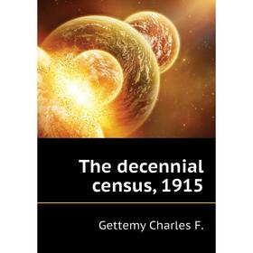 

Книга The decennial census, 1915