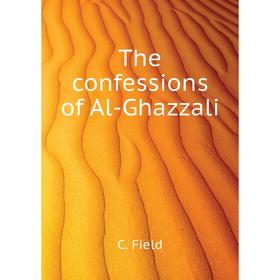 

Книга The confessions of Al-Ghazzali