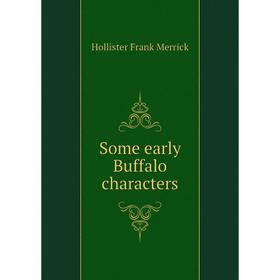 

Книга Some early Buffalo characters