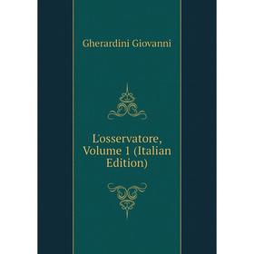 

Книга L'osservatore, Volume 1