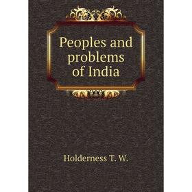 

Книга Peoples and problems of India