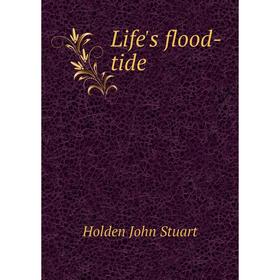 

Книга Life's flood-tide