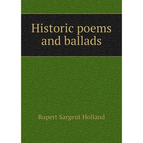 

Книга Historic poems and ballads