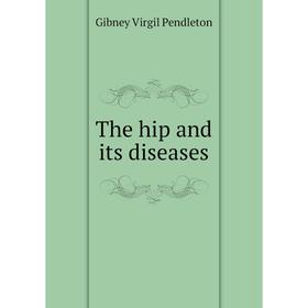 

Книга The hip and its diseases