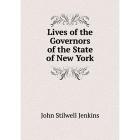 

Книга Lives of the Governors of the State of New York