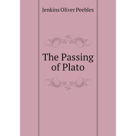 

Книга The Passing of Plato