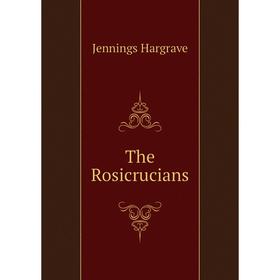 

Книга The Rosicrucians