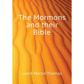

Книга The Mormons and their Bible